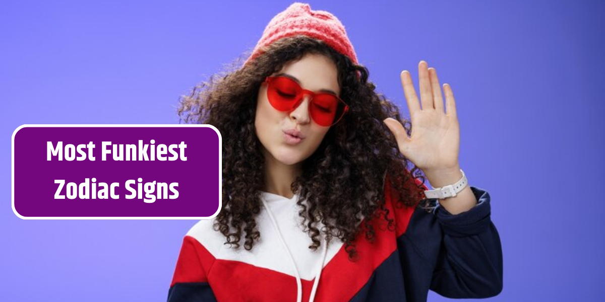 Most Funkiest Zodiac Signs