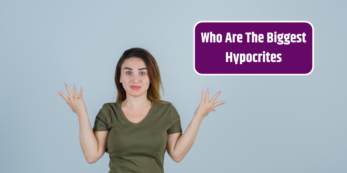 Who Are The Biggest Hypocrites