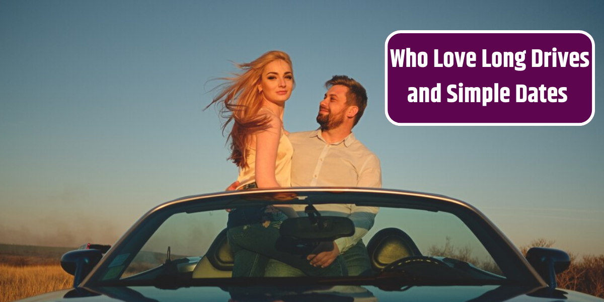 _Who Love Long Drives and Simple Dates