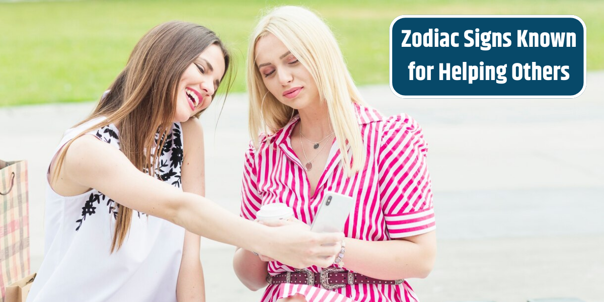 Zodiac Signs Known for Helping Others