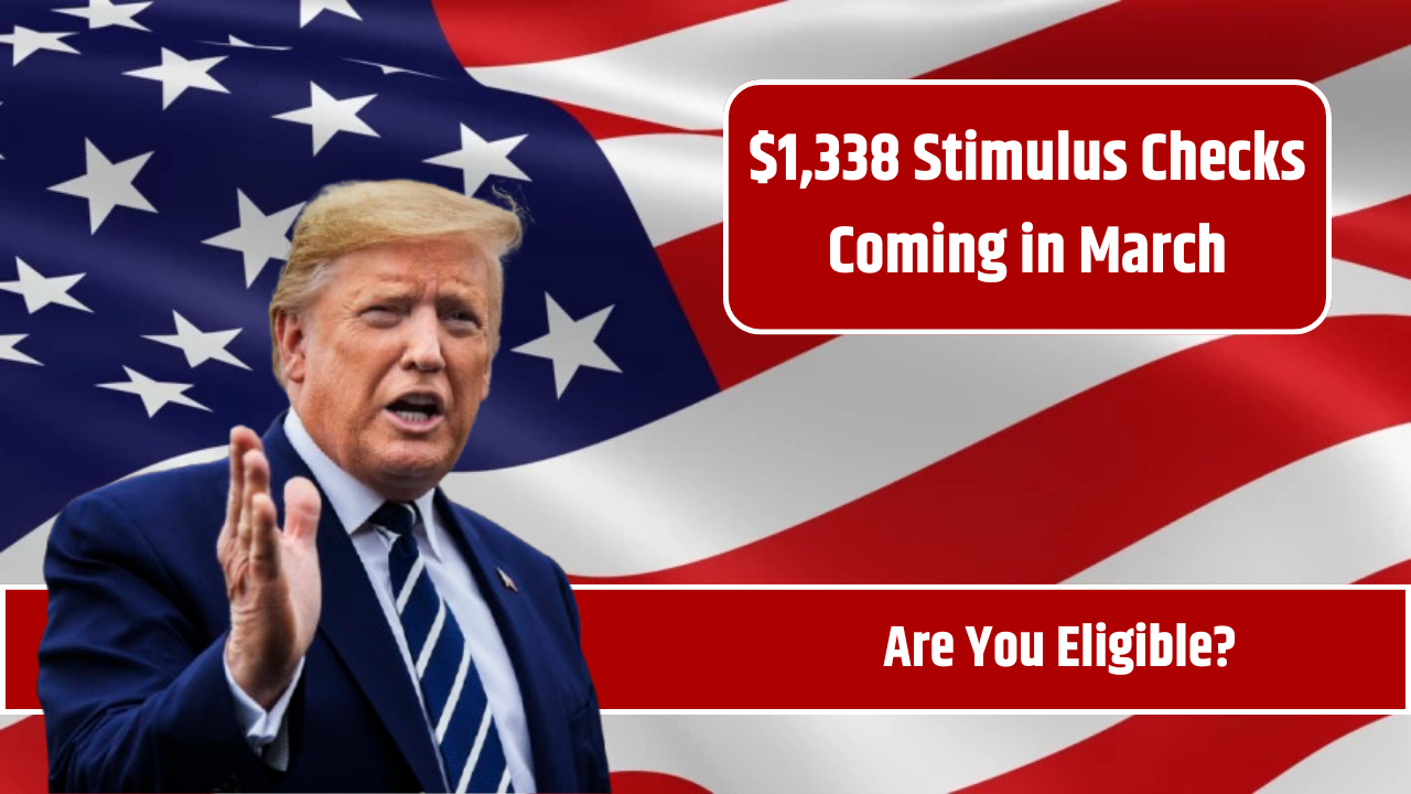 $1,338 Stimulus Checks Coming in March