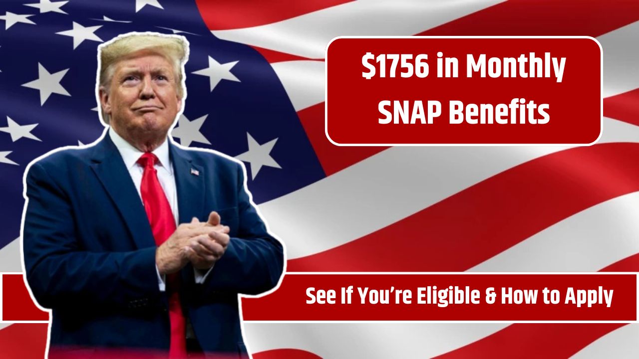 $1756 in Monthly SNAP Benefits