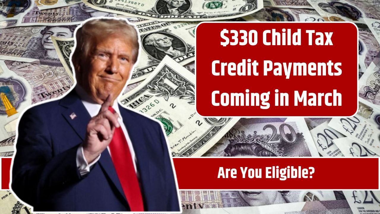 $330 Child Tax Credit Payments Coming in March