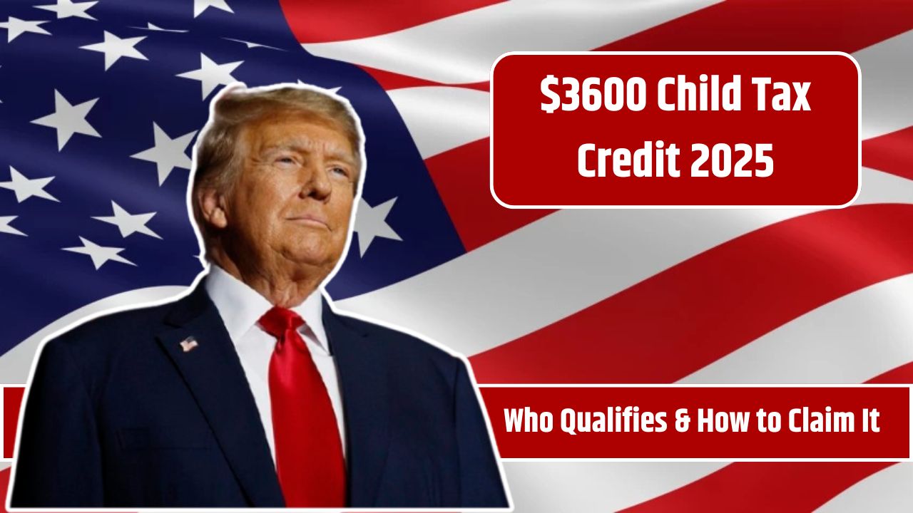 $3600 Child Tax Credit 2025