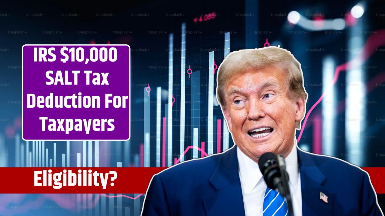 IRS $10,000 SALT Tax Deduction For Taxpayers