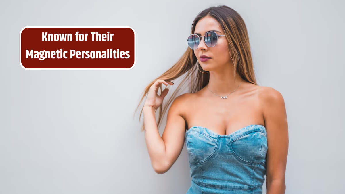Known for Their Magnetic Personalities