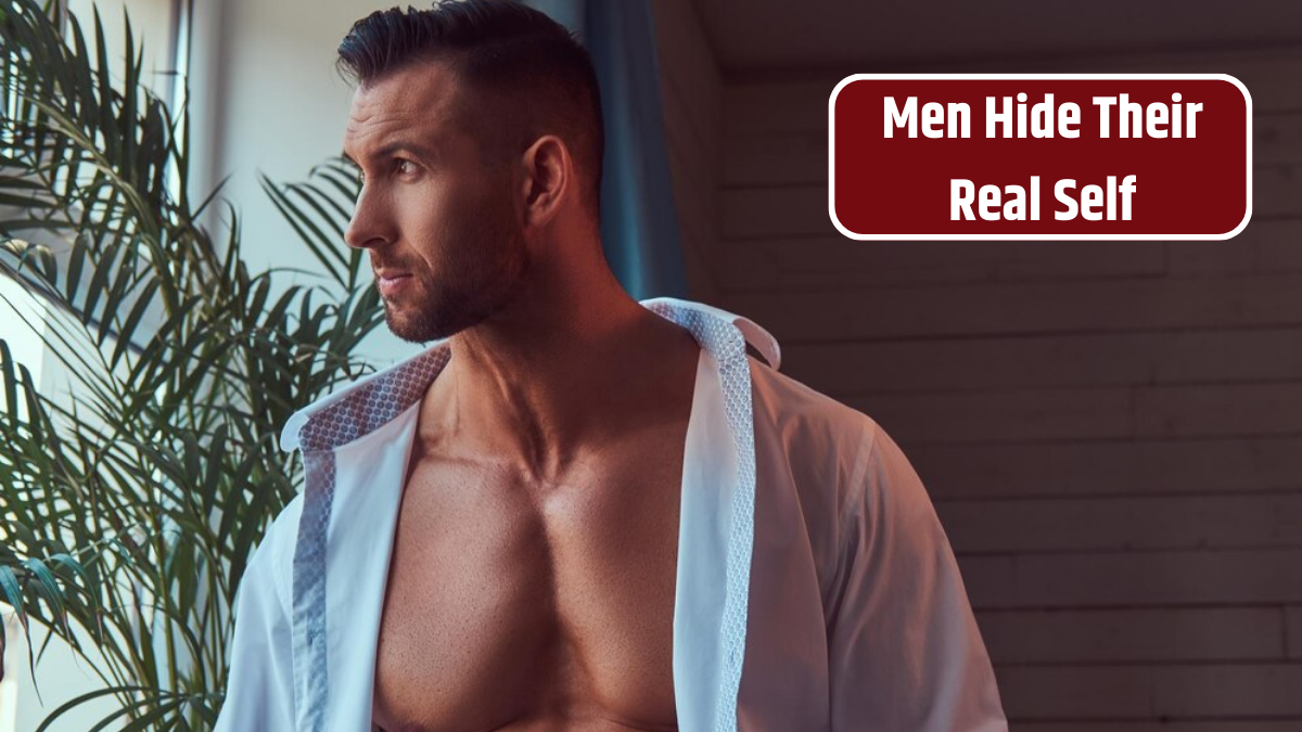 Men Hide Their Real Self