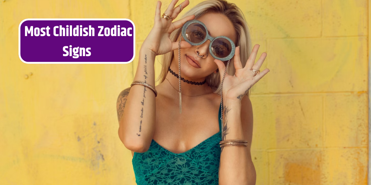 _Most Childish Zodiac Signs