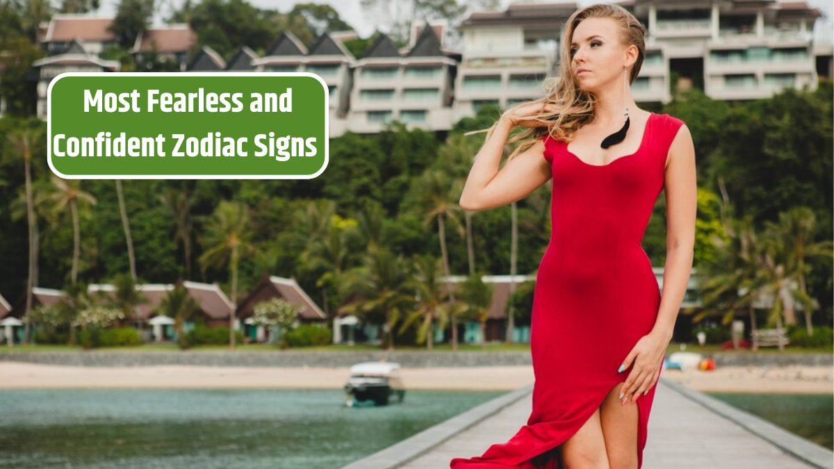 Most Fearless and Confident Zodiac Signs