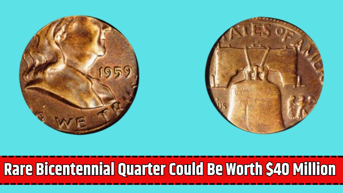 Rare Bicentennial Quarter Could Be Worth $40 Million