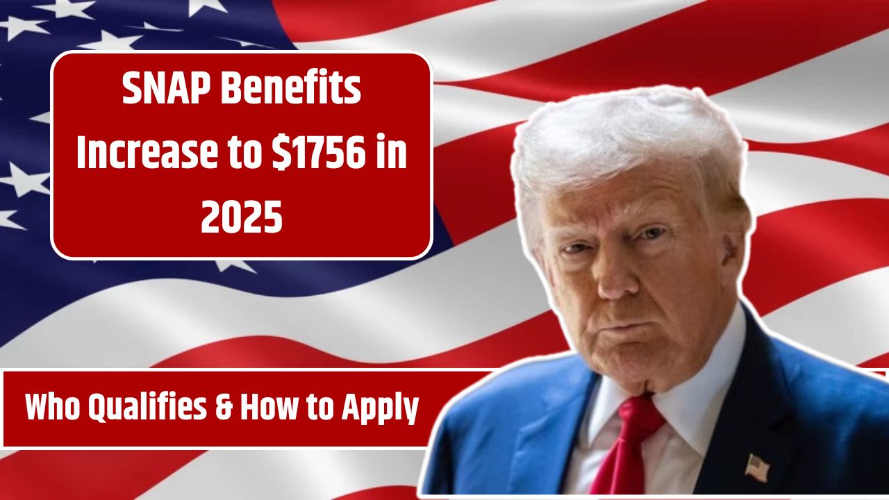 SNAP Benefits Increase to $1756 in 2025
