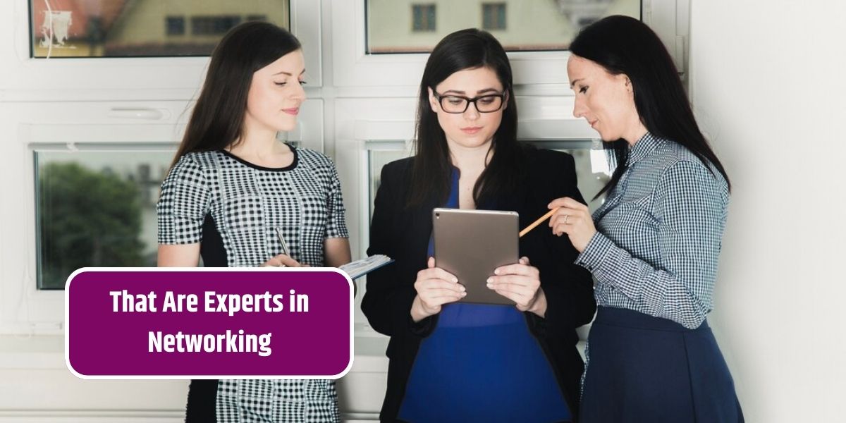 That Are Experts in Networking
