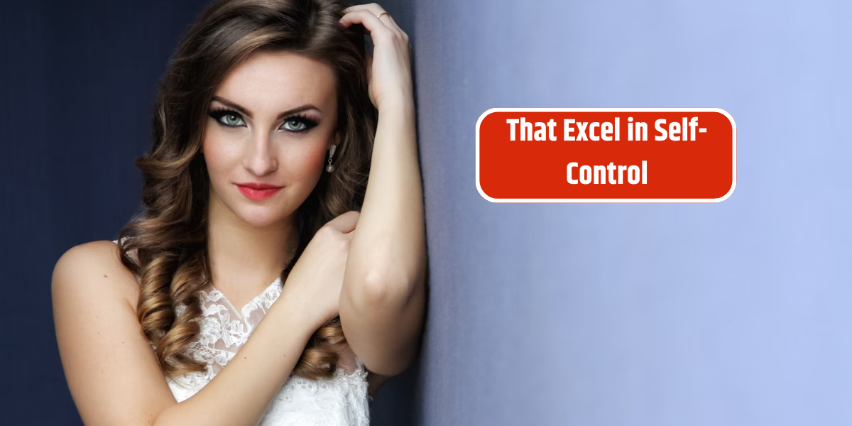 That Excel in Self-Control