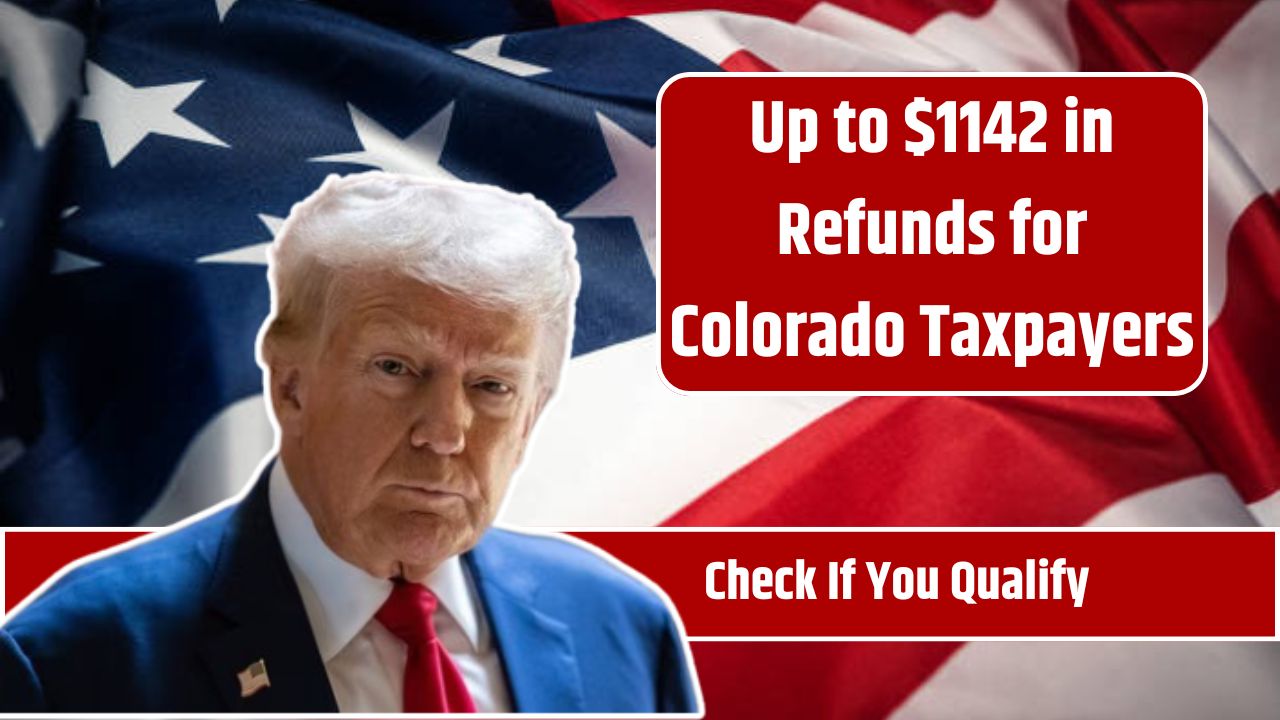 Up to $1142 in Refunds for Colorado Taxpayers
