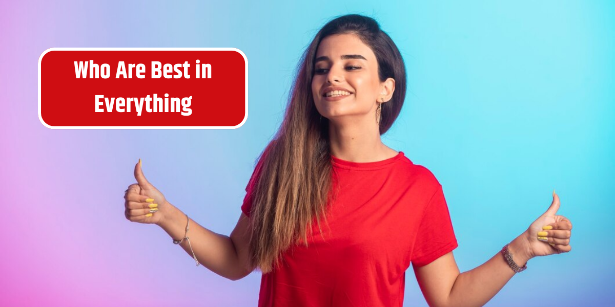 Who Are Best in Everything