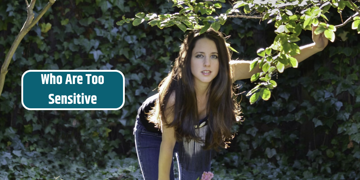 Who Are Too Sensitive