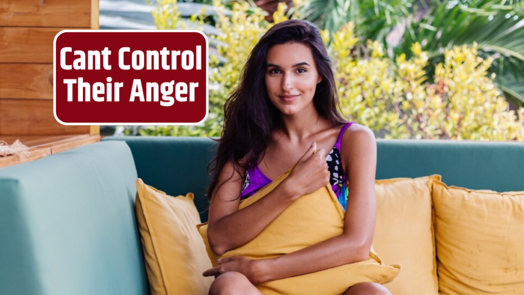Cant Control Their Anger